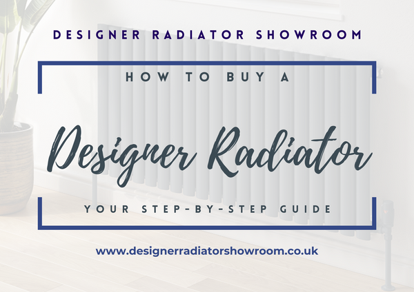 How to Buy a Designer Radiator: Your Step-by-Step Guide