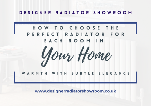 How to Choose the Perfect Radiator for Each Room in Your Home