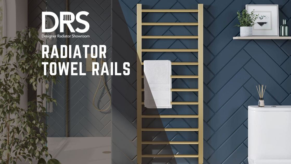 Radiator Towel Rails: Heated, Chrome & Dual Fuel Options